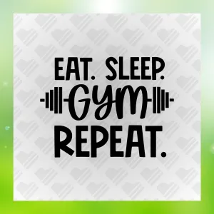 Eat Sleep Gym Repeat Transfer